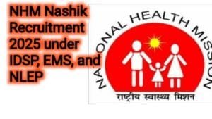 NHM Nashik Recruitment 2025 under IDSP, EMS, and NLEP